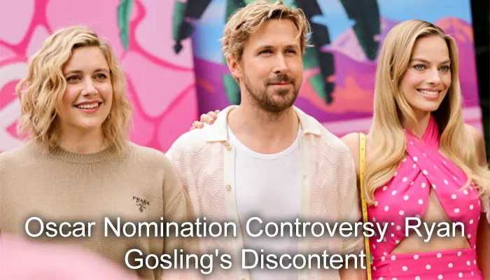 Oscar Nomination Controversy: Ryan Gosling's Discontent