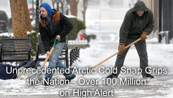 Unprecedented Arctic Cold Snap Grips the Nation - Over 100 Million on High Alert