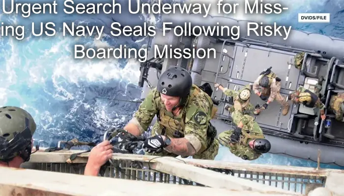 Urgent Search Underway for Missing US Navy Seals Following Risky Boarding Mission